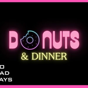 Donuts & Dinner