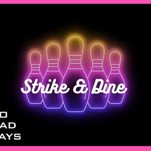 Strike & Dine